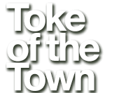 Toke of the Town